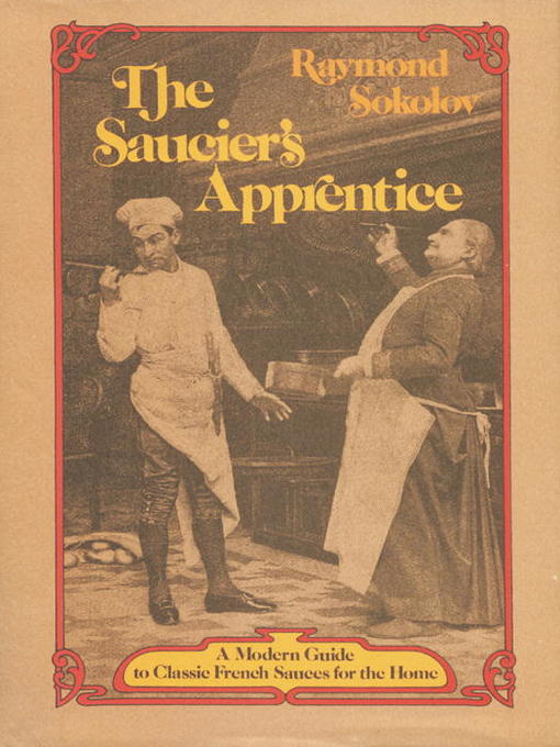 Title details for Saucier's Apprentice by Raymond Sokolov - Available